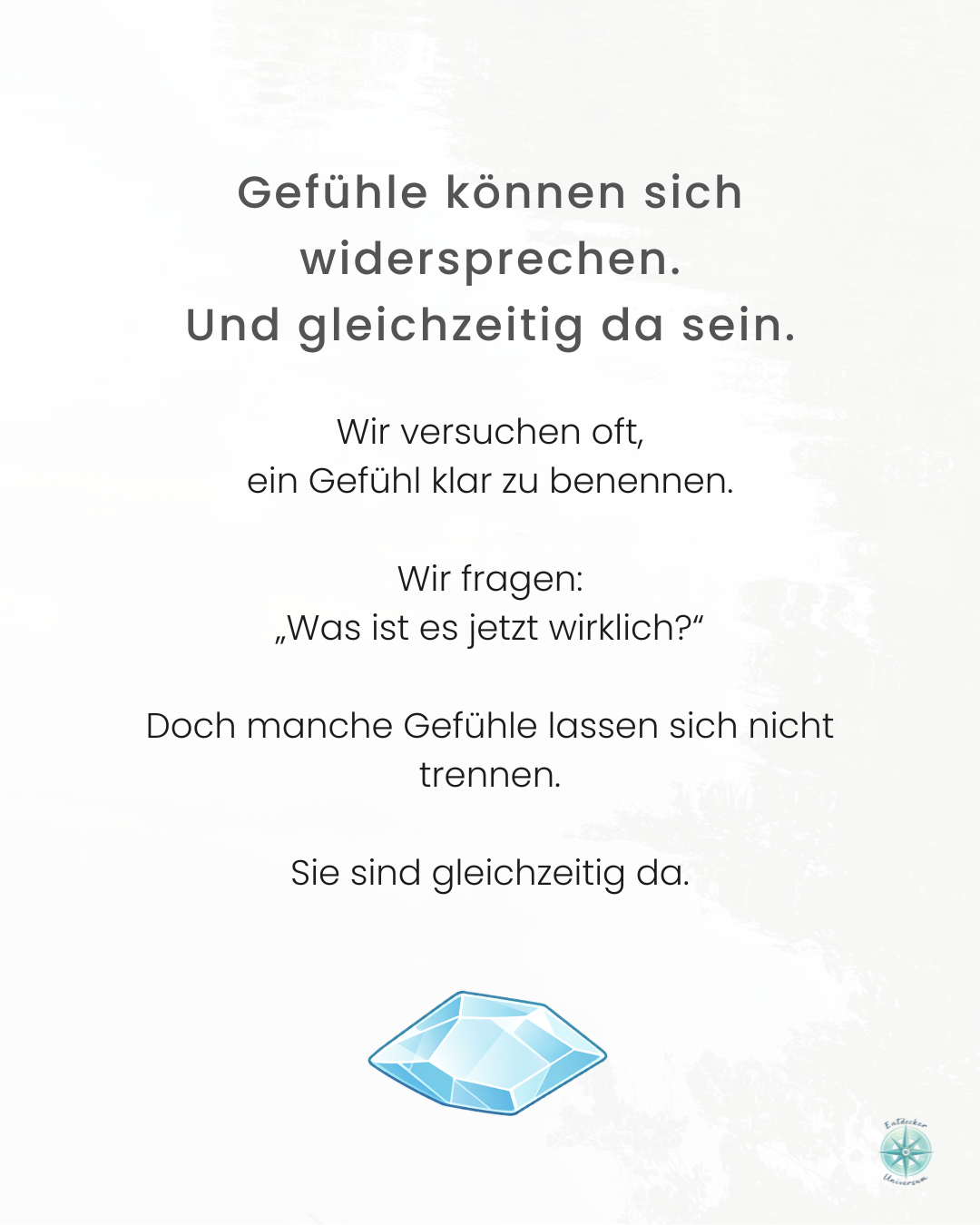 Wissenssplitter: Gefühle können sich widersprechen und gleichzeitig da sein.